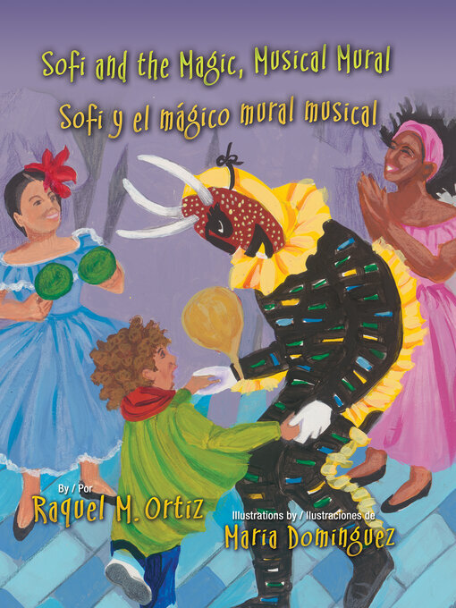 Title details for Sofi and the Magic, Musical Mural / Sofi y el mágico mural musical by Raquel M. Ortiz - Available